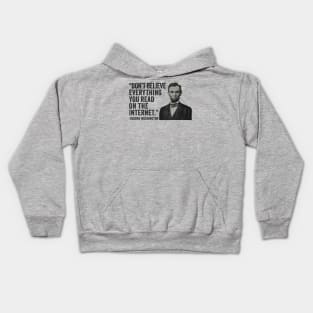 Don't Believe Everything You Read On The Internet - Funny Abe Lincoln Kids Hoodie